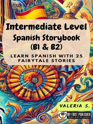 cover image of Intermediate Level Spanish Storybook (B1 & B2)